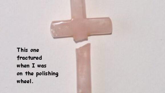 This one fractured when it was being polished